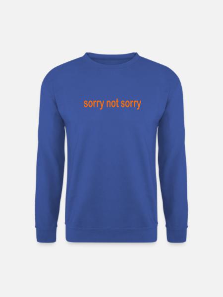sorry not sorry - Unisex Pullover - Royalblau