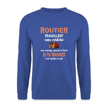 Routier travaillent sans relâche t-shirt - Sweat-shirt Unisexe - bleu royal - Devant - Alina (178cm) & Michal (187cm)