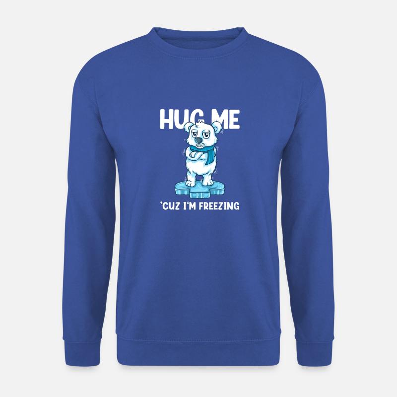 Hug me 'cuz I'm freezing - Unisex Pullover - Royalblau