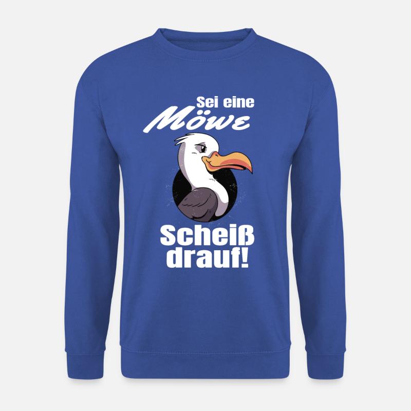 Sei Wie Eine Möwe - Scheiß Drauf Geschenk Norddeut - Unisex Pullover - Royalblau