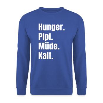 Hunger Müde Pipi Kalt Winter Herbst Geschenkidee - Unisex Pullover - Royalblau - Vorne - Alina (178cm) & Michal (187cm)