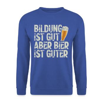 Funny Beer Saying: Education Good, Beer Better - Unisex Sweatshirt - royal blue - Front - Alina (178cm) & Michal (187cm)