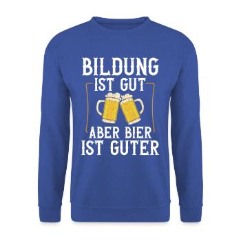 Funny Beer Saying: Education Good, Beer Better - Unisex Sweatshirt - royal blue - Front - Alina (178cm) & Michal (187cm)