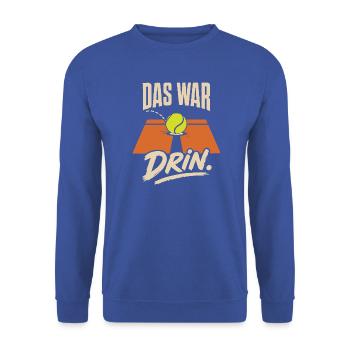 Das war drin Tennis Ball auf der Linie Spruch - Unisex Pullover - Royalblau - Vorne - Alina (178cm) & Michal (187cm)