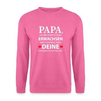 Papa: Finanzielle Belastung - Geschenk - Unisex Pullover - Pink - Vorne