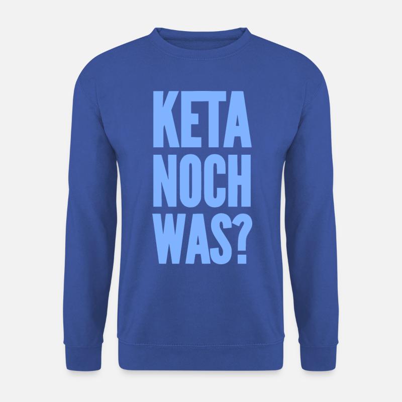 KETA NOCH WAS? - Unisex Pullover - Royalblau