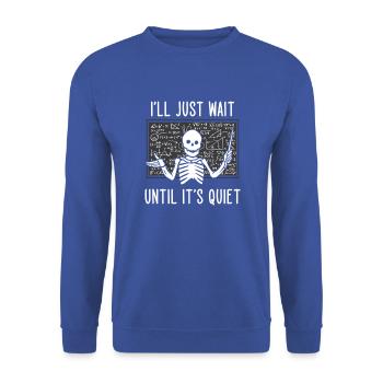 I ll Just Wait Until It s Quiet T Shirt - Unisex Sweatshirt - royal blue - Front - Alina (178cm) & Michal (187cm)