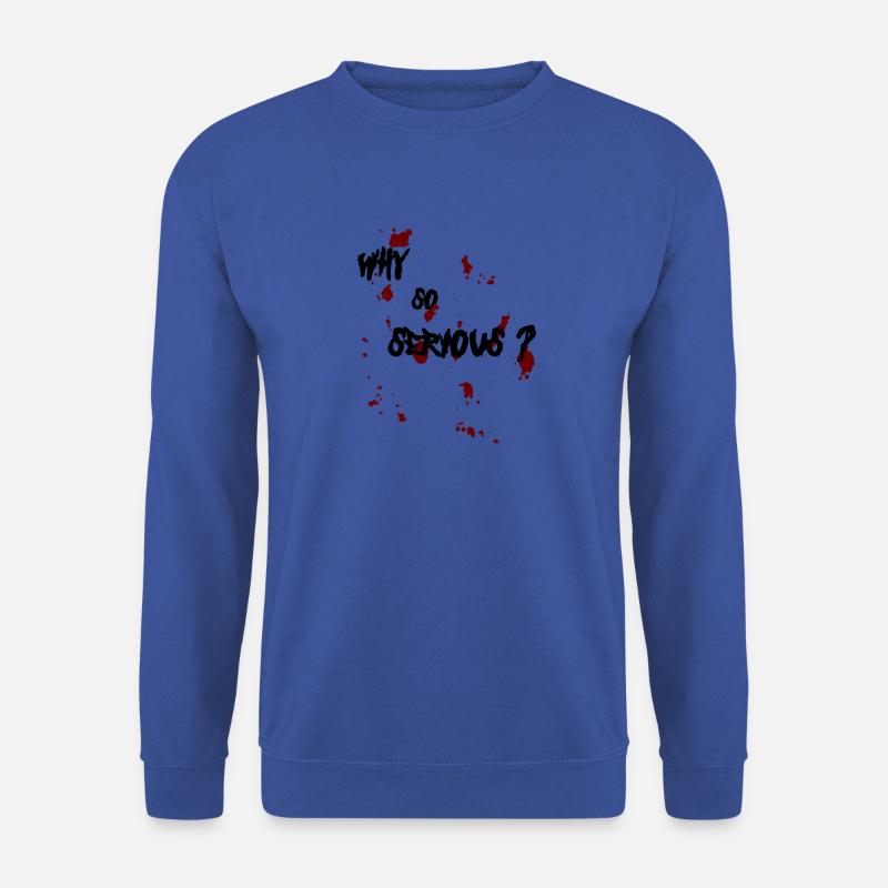 Why so serious? - Unisex Pullover - Royalblau