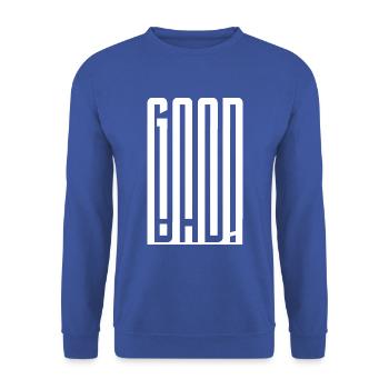 Good - Bad - Good - Bad - Unisex Sweatshirt - royal blue - Front - Alina (178cm) & Michal (187cm)