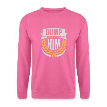dump him Zitat Logo - Unisex Pullover - Pink - Vorne
