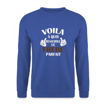 Voilà à quoi ressemble le frère parfait ! - Sweat-shirt Unisexe - bleu royal - Devant - Alina (178cm) & Michal (187cm)