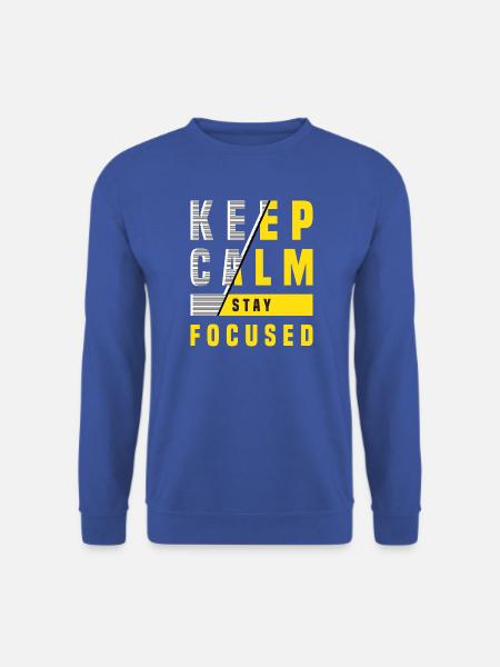 Keep Calm Stay Focused - Unisex Pullover - Royalblau
