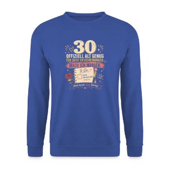 30 Geburtstag Frau Geschenk Lustiger Spruch - Unisex Pullover - Royalblau - Vorne - Alina (178cm) & Michal (187cm)