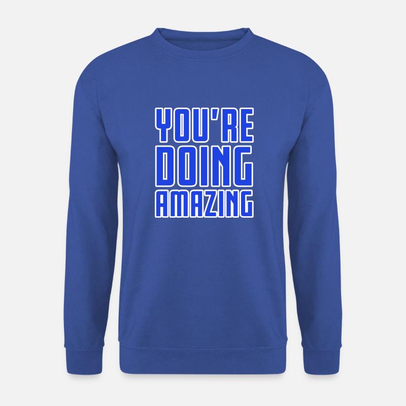 VOUS FAITES DES CHOSES INCROYABLES - Sweat-shirt Unisexe - bleu royal