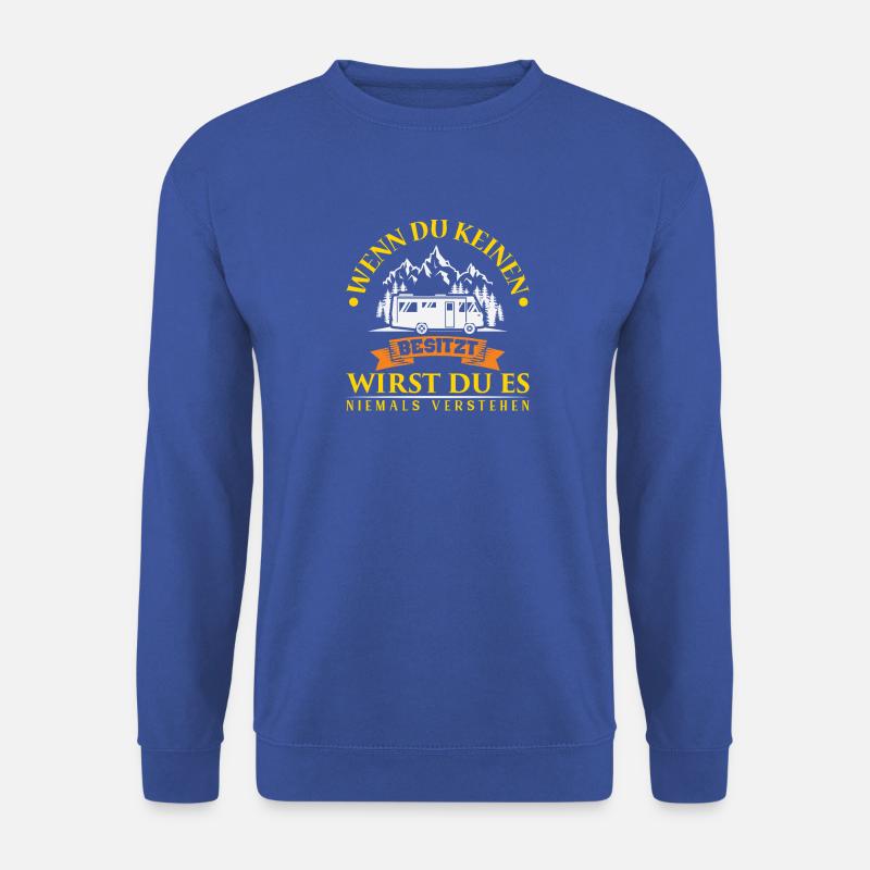 Camper Camping Wohnwagen Spruch - Unisex Pullover - Royalblau