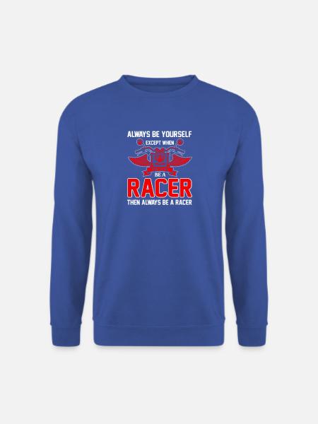 Be a Racer – Always - Unisex Pullover - Royalblau