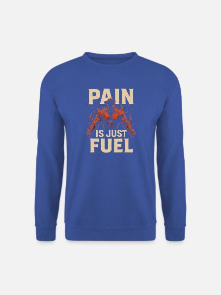 Schmerz ist nur Treibstoff: feurige Kraft - Unisex Pullover - Royalblau