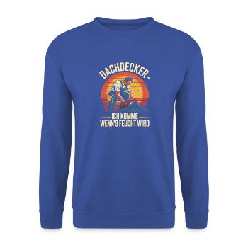  Dachdecker Ich Komme Wenn Es Feucht Wird - Unisex Pullover - Royalblau - Vorne - Alina (178cm) & Michal (187cm)