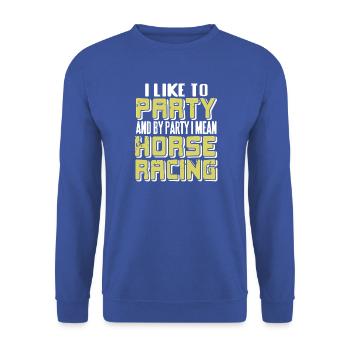 Racing Is My Kind of Party Funny Horse Humor - Unisex Sweatshirt - royal blue - Front - Alina (178cm) & Michal (187cm)