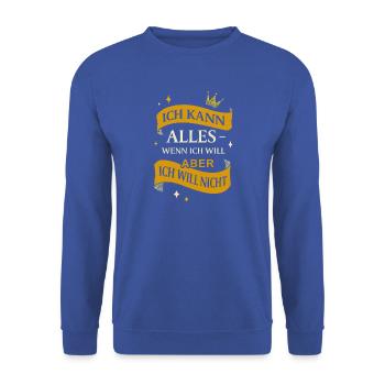 Ich kann alles – wenn ich will, aber ich will nich - Unisex Pullover - Royalblau - Vorne - Alina (178cm) & Michal (187cm)