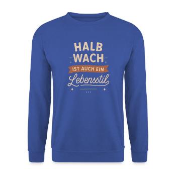 Halb wach ist auch ein Lebensstil - Unisex Pullover - Royalblau - Vorne - Alina (178cm) & Michal (187cm)