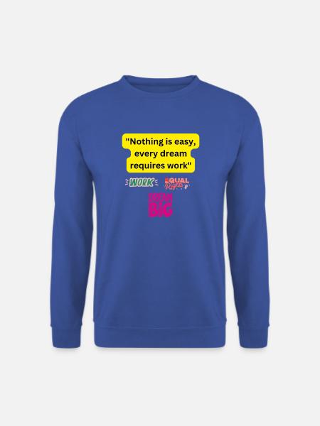 Träume groß, arbeite hart - Unisex Pullover - Royalblau