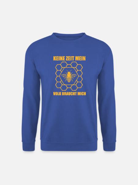 Keine Zeit mein Volk braucht mich Biene Imker - Unisex Pullover - Royalblau