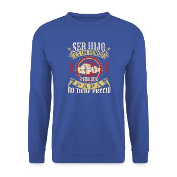 Ser Hijo Es un Honor Papá No Tiene Precio - Unisex Pullover - Royalblau - Vorne - Alina (178cm) & Michal (187cm)