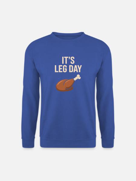 It's Leg Day Gym Cheat Day Bein Training Fitness - Unisex Pullover - Royalblau