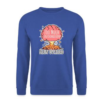 Zu viel Information - Gehirn Überlastung! - Unisex Pullover - Royalblau - Vorne - Alina (178cm) & Michal (187cm)