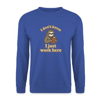 Ich weiß nicht, ich arbeite nur hier, lustiger Faultier. - Unisex Pullover - Royalblau - Vorne - Alina (178cm) & Michal (187cm)