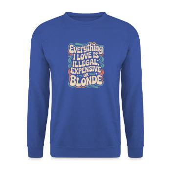 Everything I Love Illegal Expensive Blonde Männer - Unisex Pullover - Royalblau - Vorne - Alina (178cm) & Michal (187cm)