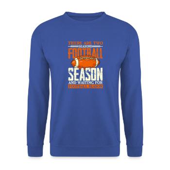 Football Season And Waiting For Football Season - Unisex Pullover - Royalblau - Vorne - Alina (178cm) & Michal (187cm)