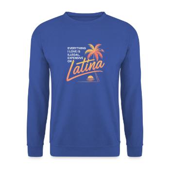 Everything I Love Is Illegal Expensive Or Latina - Unisex Pullover - Royalblau - Vorne - Alina (178cm) & Michal (187cm)