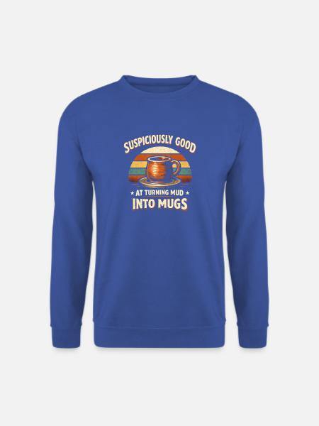 Schlamm wird Tasse | Töpfern - Unisex Pullover - Royalblau