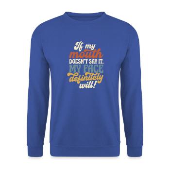 Wenn Worte schweigen, spricht mein Gesicht - Unisex Pullover - Royalblau - Vorne - Alina (178cm) & Michal (187cm)