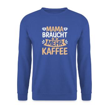 Kaffee Kaffeeliebhaber Mutter Mama - Unisex Pullover - Royalblau - Vorne - Alina (178cm) & Michal (187cm)