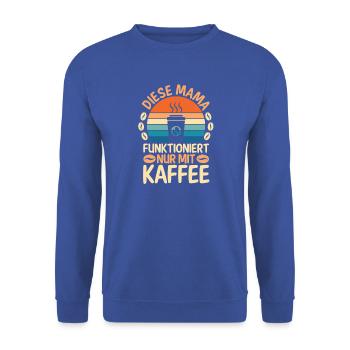 Kaffee Kaffeeliebhaber Mutter Mama - Unisex Pullover - Royalblau - Vorne - Alina (178cm) & Michal (187cm)