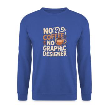 Graphic Designer No Coffee Branding Coffee Lover - Unisex Pullover - Royalblau - Vorne - Alina (178cm) & Michal (187cm)