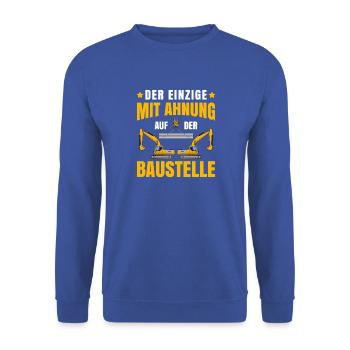 Baustelle Handwerker Bauarbeiter Bauleiter Humor - Unisex Pullover - Royalblau - Vorne - Alina (178cm) & Michal (187cm)