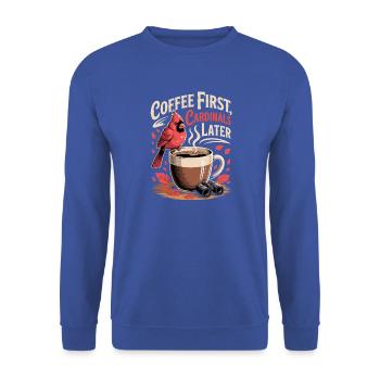 Kaffee zuerst, Kardinäle später - Unisex Pullover - Royalblau - Vorne - Alina (178cm) & Michal (187cm)