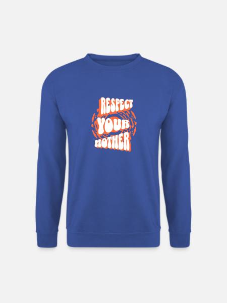 Respekt vor deiner Mutter - Unisex Pullover - Royalblau
