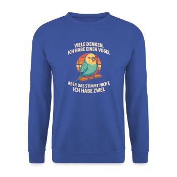 Viele Denken Ich Habe Einen Vogel Wellensittich  - Unisex Pullover - Royalblau - Vorne - Alina (178cm) & Michal (187cm)
