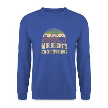Mir Reicht's Ich Geh Zur Kirmes Kirmes Spruch - Unisex Pullover - Royalblau - Vorne - Alina (178cm) & Michal (187cm)