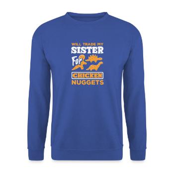 Tausche Meine Schwester Gegen Chicken Nuggets - Unisex Pullover - Royalblau - Vorne - Alina (178cm) & Michal (187cm)