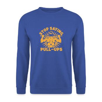 Fitness Fanatics Stop Saying Pull-Ups Calisthenics - Unisex Pullover - Royalblau - Vorne - Alina (178cm) & Michal (187cm)