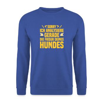 Ich analysiere gerade die Frisur deines Hundes - Unisex Pullover - Royalblau - Vorne - Alina (178cm) & Michal (187cm)