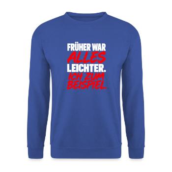 Früher War Alles Leichter Ich Zum Beispiel Spruch  - Unisex Pullover - Royalblau - Vorne - Alina (178cm) & Michal (187cm)