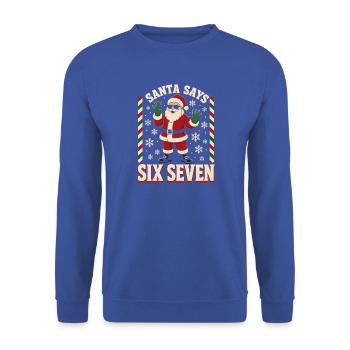  Santa Sagt Six Seven 67 Meme - Unisex Pullover - Royalblau - Vorne - Alina (178cm) & Michal (187cm)