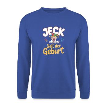 Jeck seit der Geburt Kölner Karneval Rosenmontag - Unisex Pullover - Royalblau - Vorne - Alina (178cm) & Michal (187cm)